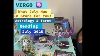 VIRGO ♍️ WHAT JULY 2025 HAS IN STORE FOR YOU?✨ASTROLOGY & TAROT READING 🔮#555 MAJOR CHANGE! #fyp