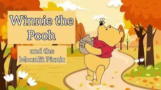 Bedtime Stories for kids - Winnie the Pooh and the Moonlit Picnic