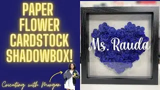 HOW TO MAKE A PAPER FLOWER SHADOW BOX | CRICUT FOR BEGINNERS #shadowbox #rolledflowers
