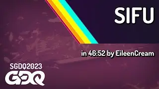 Sifu by EileenCream in 46:52 - Summer Games Done Quick 2023