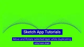 Sketch App Tutorial - Move and Rotate selected layer or group while duplicating