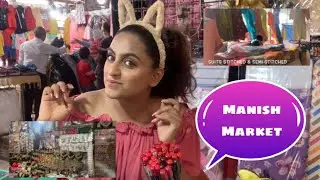 MANISH MARKET - ANDHERI WEST - MUMBAI | Vriti Khanna |