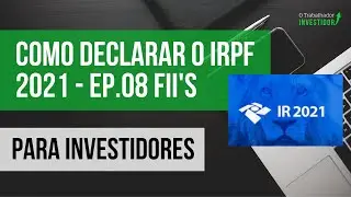 IRPF 2021 EP08 - COMO DECLARAR VENDA DE FIIs? Lucro ou Preju&iacute;zo