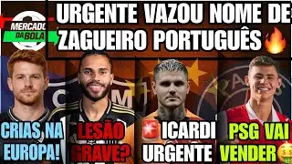 😱GALO FAZ OFERTA POR ZAGUEIRO🤑PSG VENDE PRA NOS🔥ICARDI URGENTE🛑LESÃO GRAVE SAMPAOLI E MAIS NOTÍCIAS