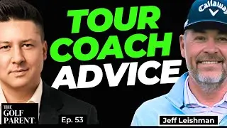 What Tour Coaches Really Look For in Junior Golfers - Jeff Leishman