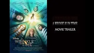 A Wrinkle in Time Movie Trailer 2018