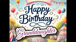 Happy Birthday Granddaughter