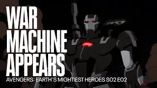 War Machine appears for the first time | Avengers: Earth&acute;s Mightiest Heroes
