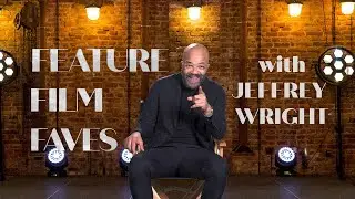Feature Film Faves with Jeffrey Wright