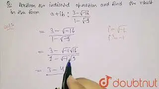 Perform the indicated operation and find the result in the form a+i b :(3-sqrt(-16))/(1-sqrt(-9)...