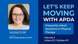 Let's Keep Moving With APDA: Frequently Asked Questions in Physical Therapy