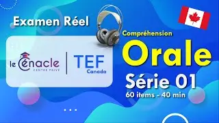 TEF Canada - S&eacute;rie 01 [ Examen R&eacute;el ] -  Compr&eacute;hension Orale 2023