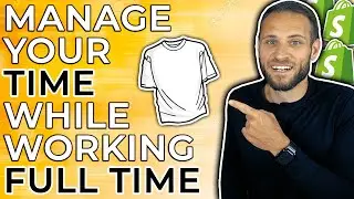5 Time Management Tips For Print On Demand Store Owners Who Work A Full Time Job