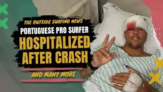 Portuguese Pro Surfer hospitalized after crash into a rock :: Nathan Florence Surfer of the Year
