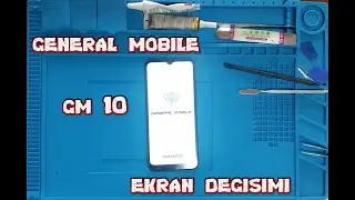 General Mobile GM 10 Ekran Değişimi