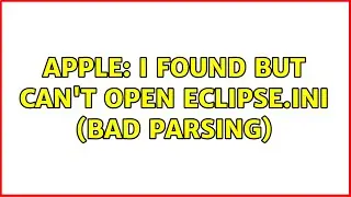 Apple: I found but can't open eclipse.ini (bad parsing)