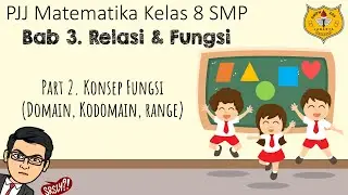 Relasi dan Fungsi [Part 2] - Konsep Fungsi (Domain, Kodomain, Range)