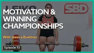 Motivation and Winning Championships with Jessica Buettner - Zao Strength Podcast Ep. 10