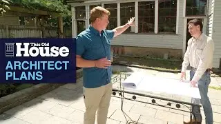 Как архитектор планирует реконструкцию | This Old House