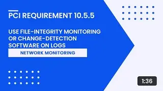 PCI Requirement 10.5.5 – Use File Integrity Monitoring or Change Detection Software on Logs