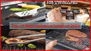 The 10 Best barbecue tongs of 2024