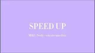 MIKL / NESLY - ENCORE UNE FOIS ( speed up )