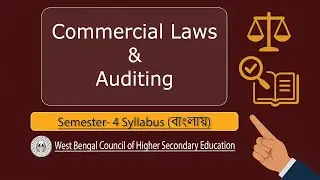 Class 12 Sem 4 | Commercial Law & Auditing Syllabus
