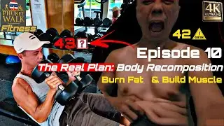Phuket Walk Fitness Ep.10: THE PLAN? Body Recomposition! Lose Fat & Gain Muscle at once?