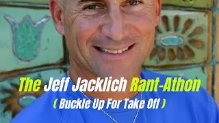 7 Around 7:  The Jeff Jacklich Rantathon
