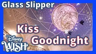 Disney Wish | Cinderella Glass Slipper Kiss Goodnight | Disney Cruise Lines