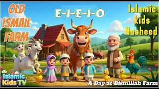 Old Ismail's Blessed Farm 🐄 E-I-E-I-O! | Islamic Kids Song | Learn Animals SubhanAllah
