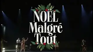 Noël Malgré Tout - Le spectacle par La Chapelle