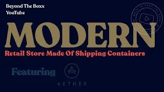 Aether's retail store is made out of shipping containers and it's our dream come true!