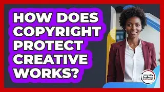 How Does Copyright Protect Creative Works?