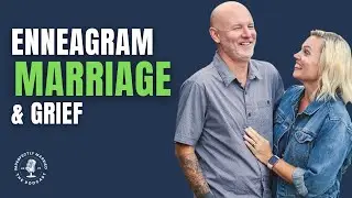 Enneagram Edition: How People Grieve and Heal in Marriage