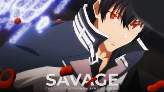 The Misfit Of Demon King Academy | Savage [AMV]