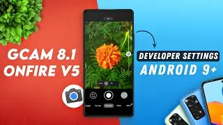 🔥Gcam 8.1 Onfire v5 Mod + Developer Settings | Astro Mode For Front Camera | Android 9