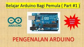 Belajar Arduino Bagi Pemula ( Part #1) | Pengenalan Arduino