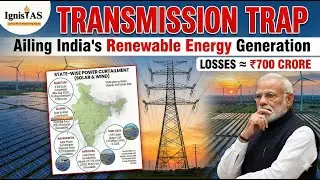 Transmission Trap:  Ailing India's renewable energy generation  !! By Aseem Sir !! #upsc