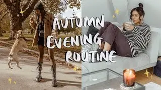 🍁AUTUMN EVENING ROUTINE 2019 | AD 🍁