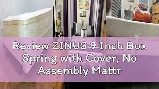 Review ZINUS 9 Inch Box Spring with Cover, No Assembly Mattress Foundation, Sturdy Metal Structure,