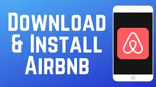 How to Download & Install Airbnb App in 2026