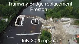 Tramway Bridge replacement project Preston | July 2025 update 