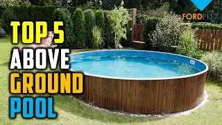 Best Above Ground Pool : Top 5 Above Ground Pool 2019 Reviews  ( Buying Guide )