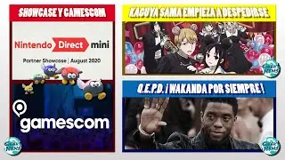 Geek News: 4&deg; Semana Agosto 2020 / Partner Showcase y Gamescom, Chadwick Boseman, Kaguya finaliza