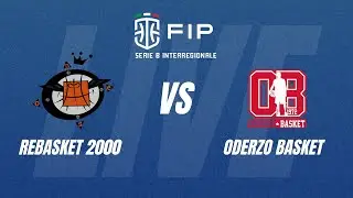 LIVE SERIE B INT. - ReBasket 2000 vs Oderzo Basket