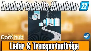 LS22 Mods - Liefer & Transportauftr&auml;ge Script - LS22 Modvorstellung