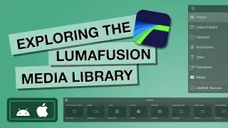 Изучение медиабиблиотеки LumaFusion