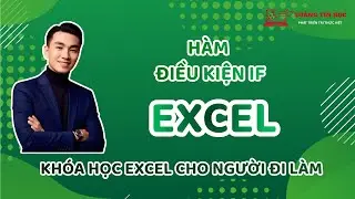Học Excel Cơ Bản &ndash; B&agrave;i 4 | H&agrave;m X&eacute;t Điều Kiện P1 Trong Microsoft Excel | Thắng Tin Học