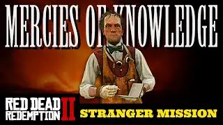 The Mercies of Knowledge &ndash; FULL Stranger Mission (All Parts) | Red Dead Redemption 2
